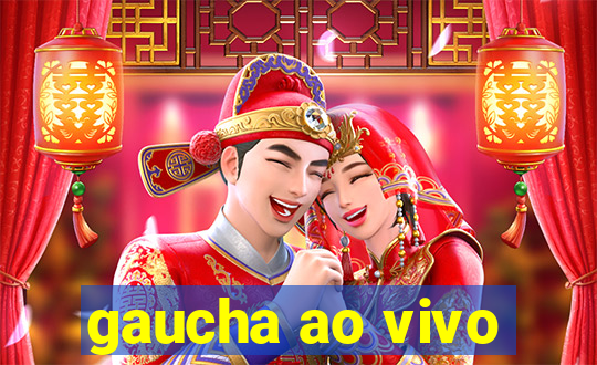 gaucha ao vivo